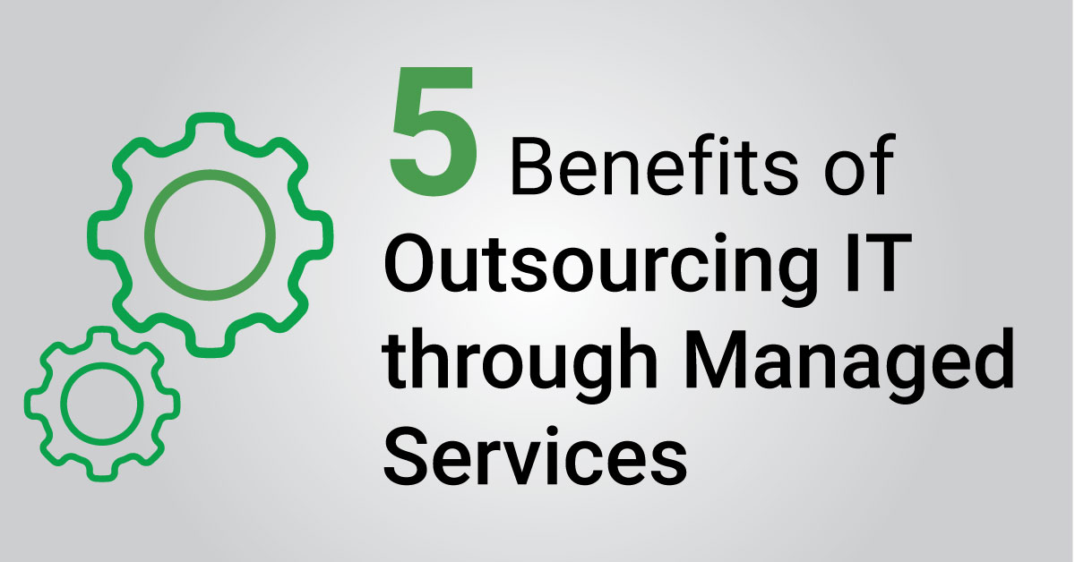 5-Benefits-of-Outsourcing-IT-Through-Manged-Services