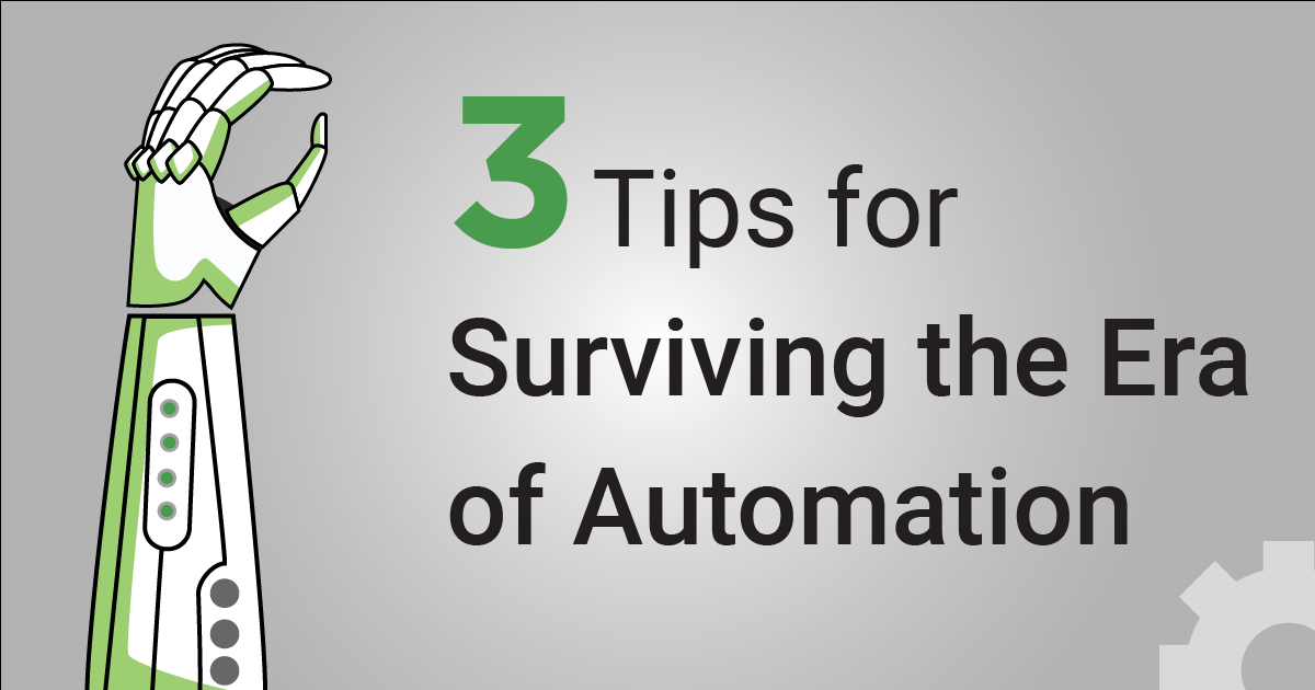 3 Tips for Surviving the Era of Automation