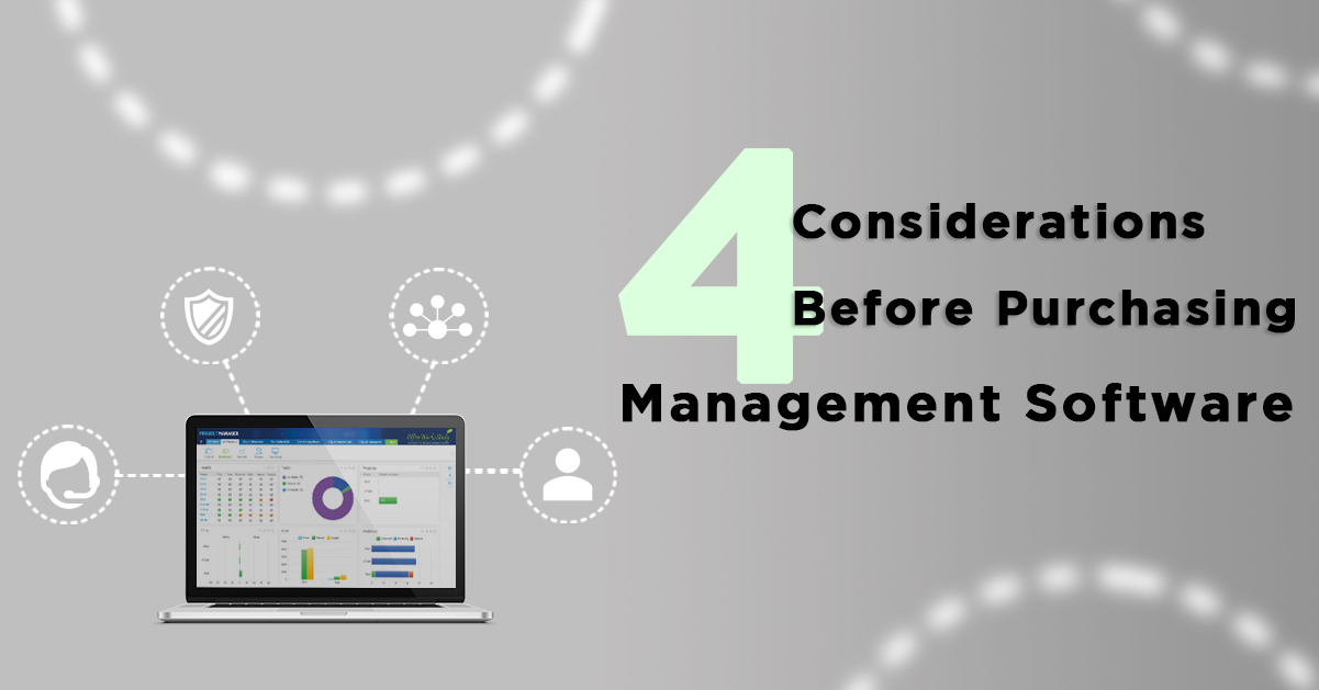 4 Considerations Before Purchasing Management Software