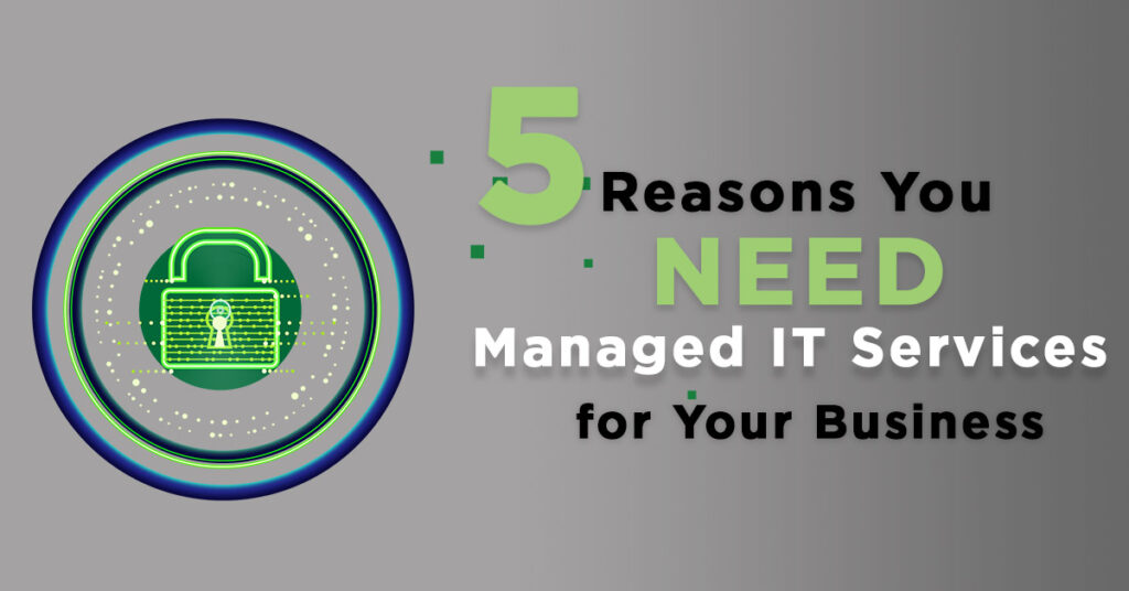 5 Reasons You NEED IT Managed Services
